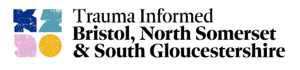 Trauma Informed Bristol, North Somerset and South Gloucestershire